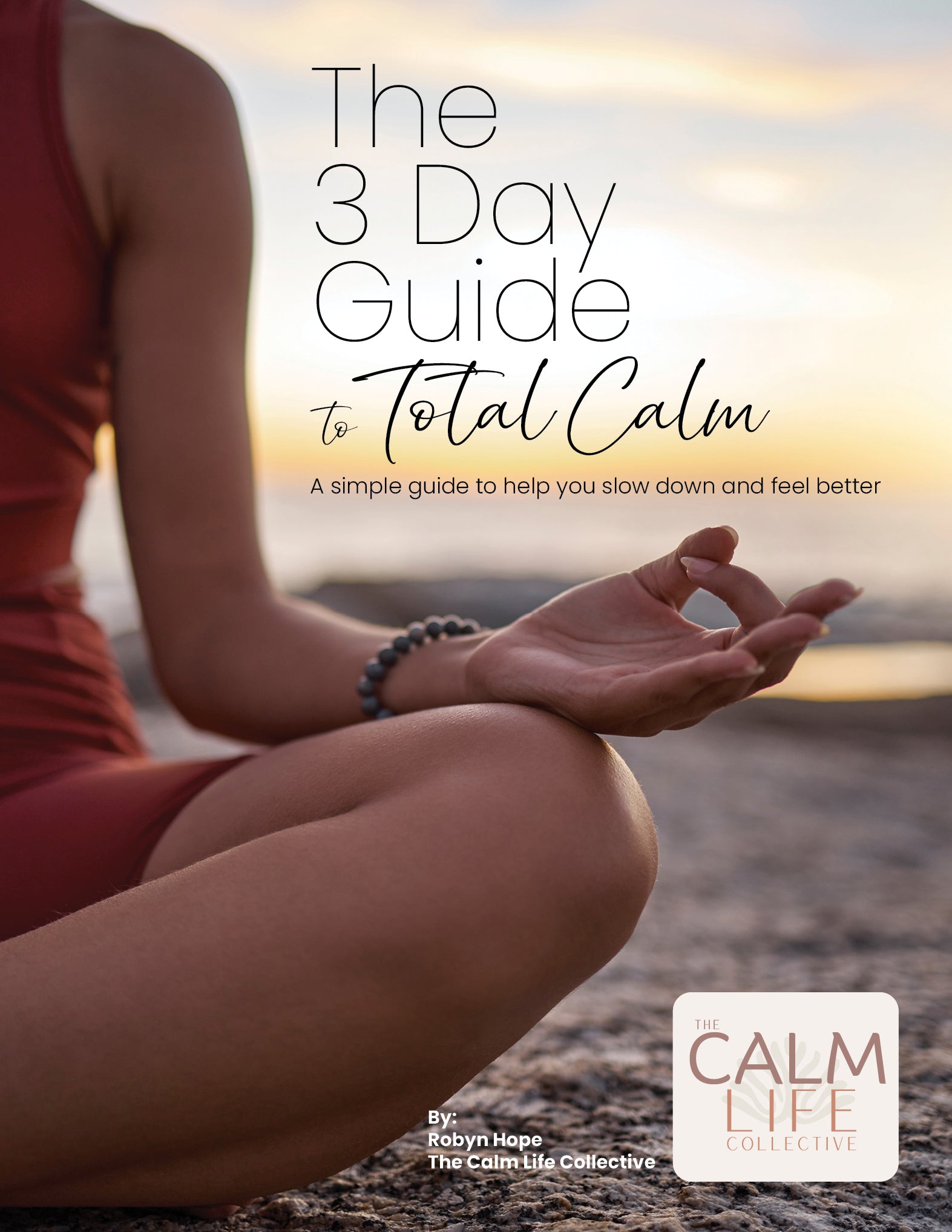 The 3 Day Guide to Total Calm